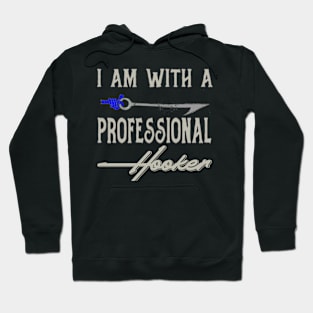 I am with a Professional Hooker Hoodie